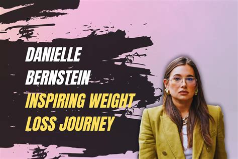 Danielle Bernstein Weight Loss Journey: A Guide to Sustainable .